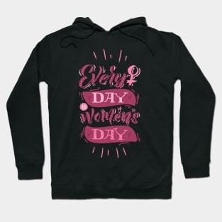 Every Day Is Women's Day Hoodie